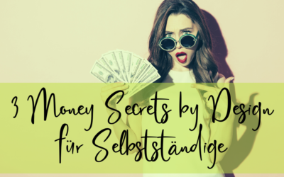 3 Money Secrets für Selbstständige